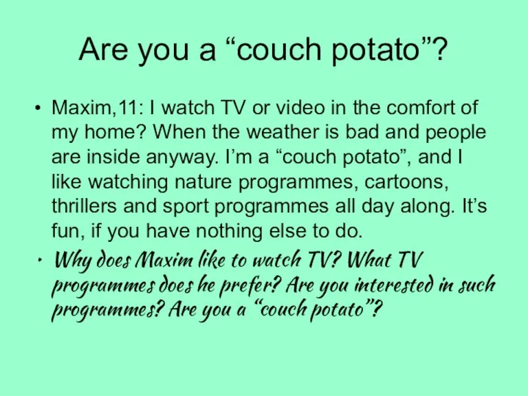 Are you a “couch potato”? Maxim,11: I watch TV or video in the