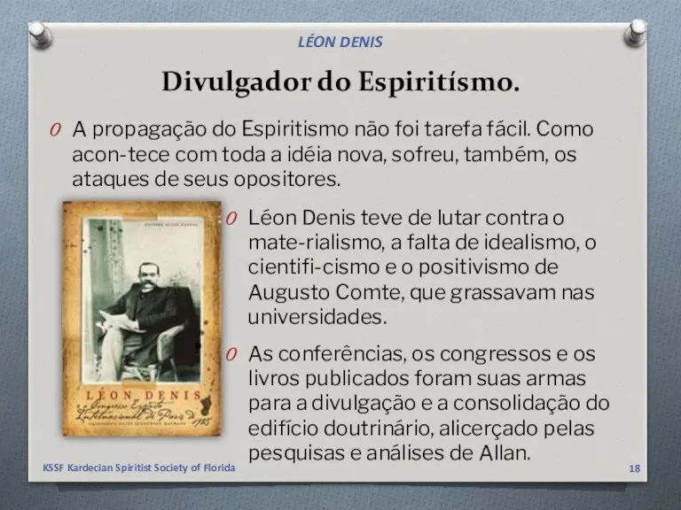 Divulgador do Espiritísmo. A propagação do Espiritismo não foi tarefa