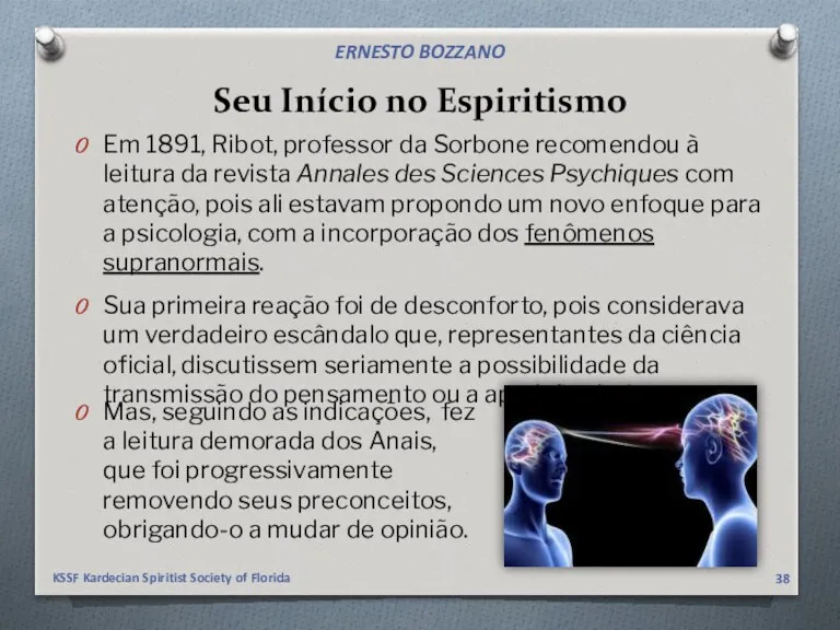 Seu Início no Espiritismo Em 1891, Ribot, professor da Sorbone