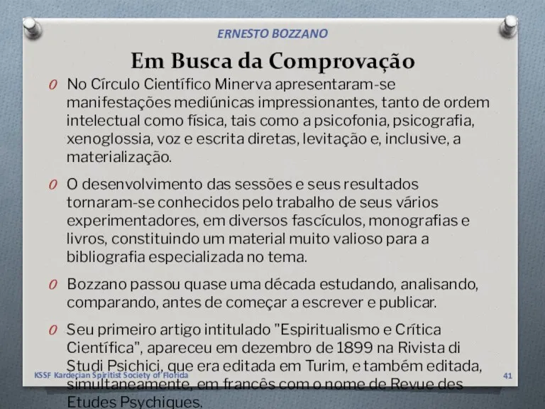 Em Busca da Comprovação No Círculo Científico Minerva apresentaram-se manifestações