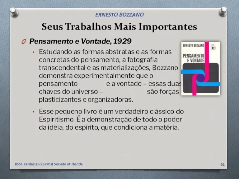 Seus Trabalhos Mais Importantes Pensamento e Vontade, 1929 Estudando as