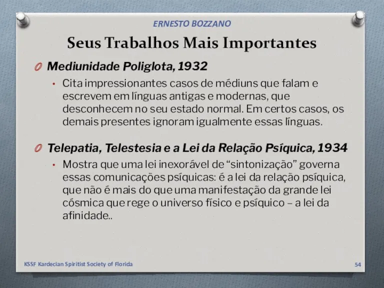 Seus Trabalhos Mais Importantes Mediunidade Poliglota, 1932 Cita impressionantes casos