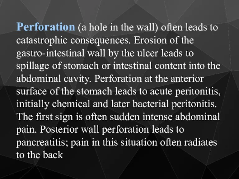 Perforation (a hole in the wall) often leads to catastrophic