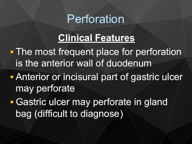 Perforation Clinical Features The most frequent place for perforation is