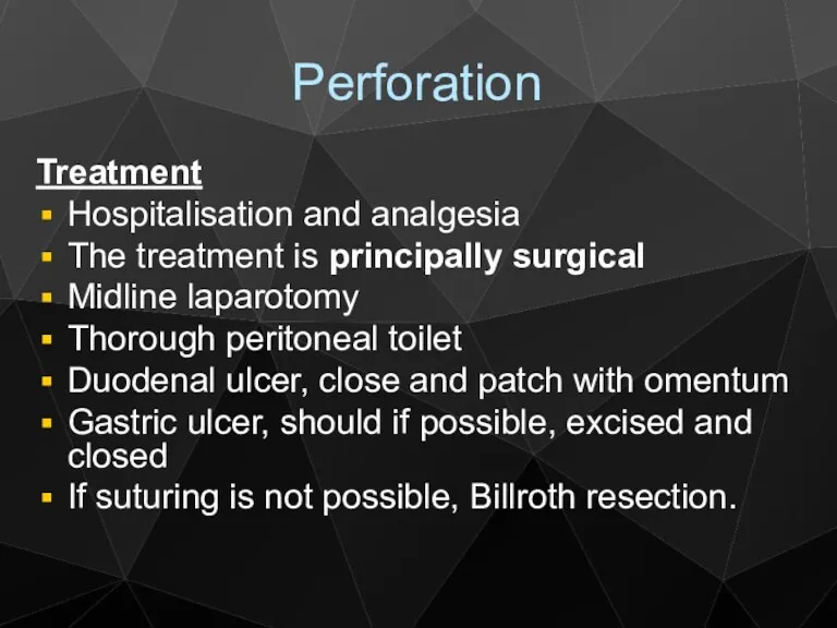 Perforation Treatment Hospitalisation and analgesia The treatment is principally surgical