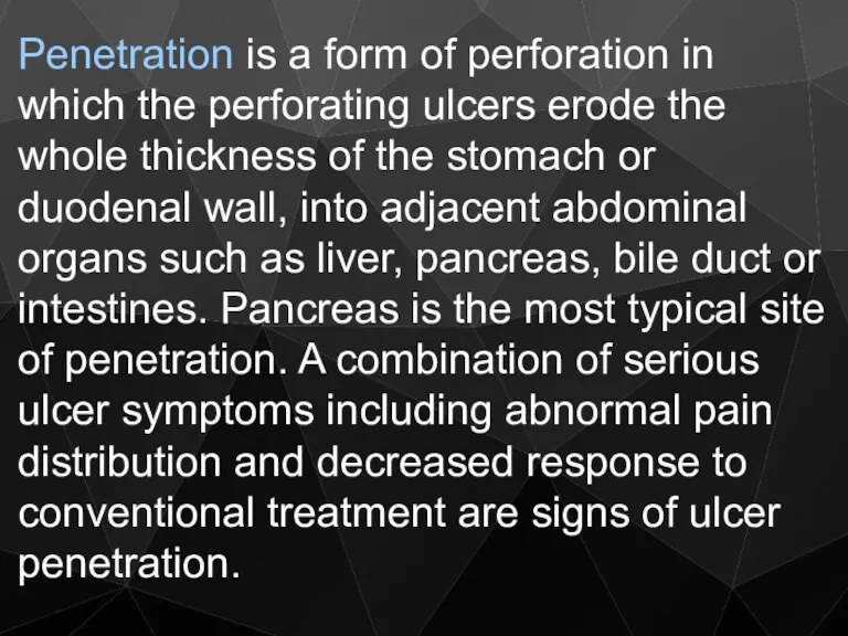 Penetration is a form of perforation in which the perforating