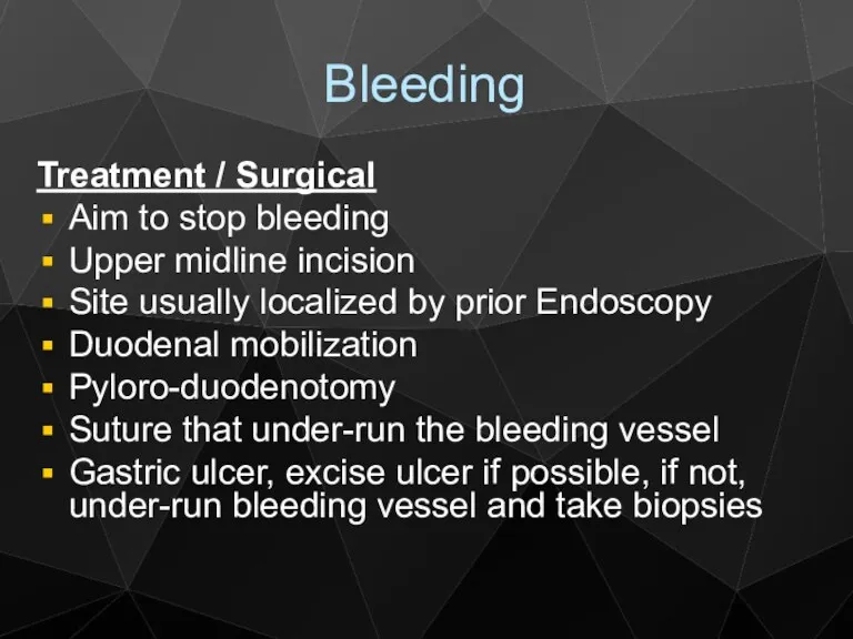 Bleeding Treatment / Surgical Aim to stop bleeding Upper midline