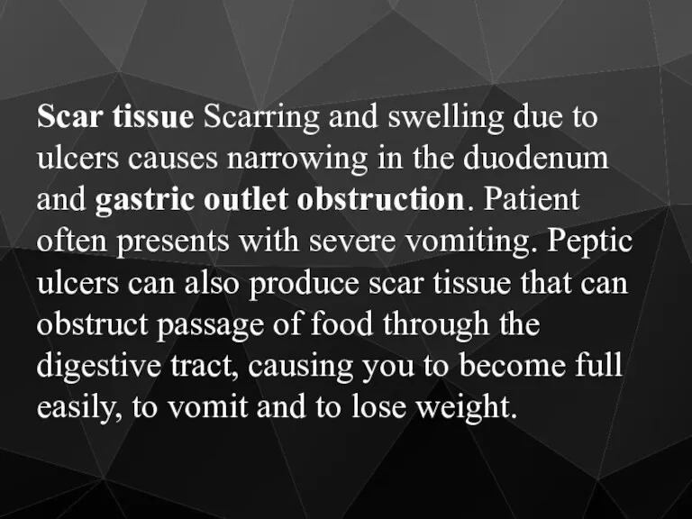 Scar tissue Scarring and swelling due to ulcers causes narrowing