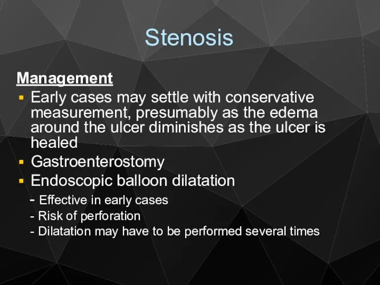 Stenosis Management Early cases may settle with conservative measurement, presumably