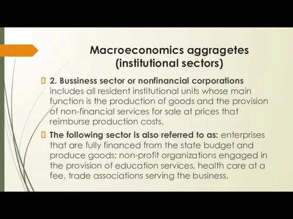 Macroeconomics aggragetes (institutional sectors) 2. Bussiness sector or nonfinancial corporations