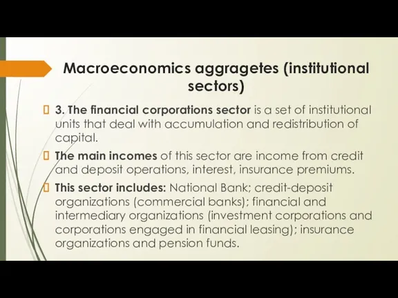 Macroeconomics aggragetes (institutional sectors) 3. The financial corporations sector is