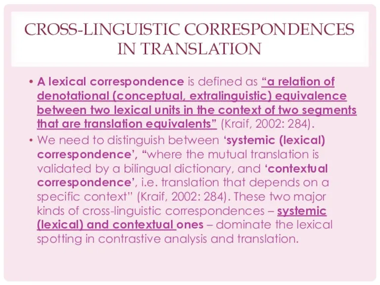 CROSS-LINGUISTIC CORRESPONDENCES IN TRANSLATION A lexical correspondence is defined as