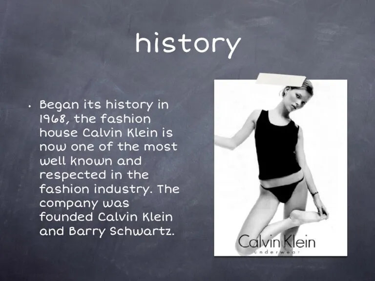 history Began its history in 1968, the fashion house Calvin