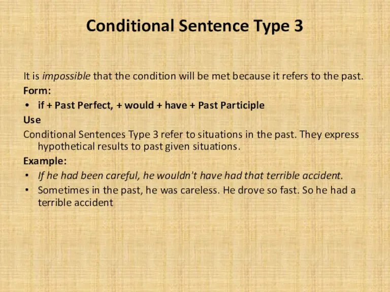 Conditional Sentence Type 3 It is impossible that the condition will be met