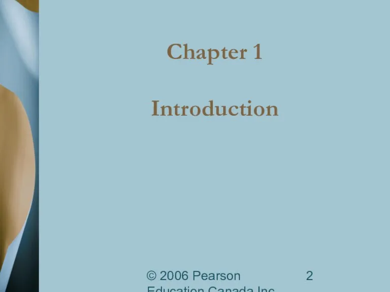© 2006 Pearson Education Canada Inc. Chapter 1 Introduction