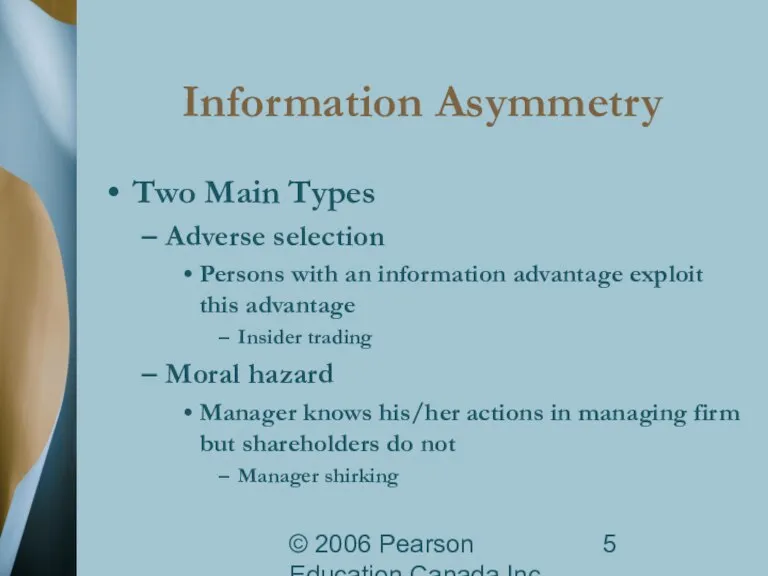 © 2006 Pearson Education Canada Inc. Information Asymmetry Two Main