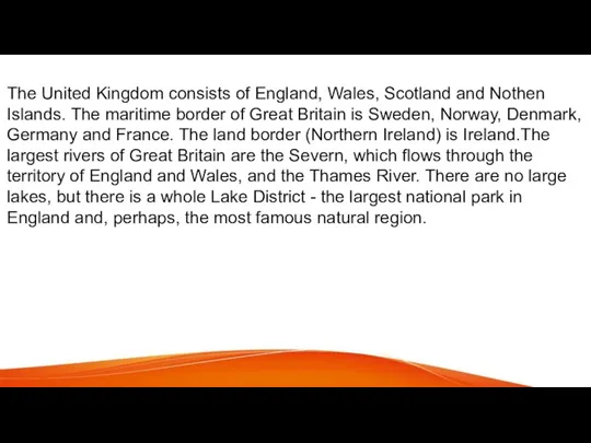 The United Kingdom consists of England, Wales, Scotland and Nothen