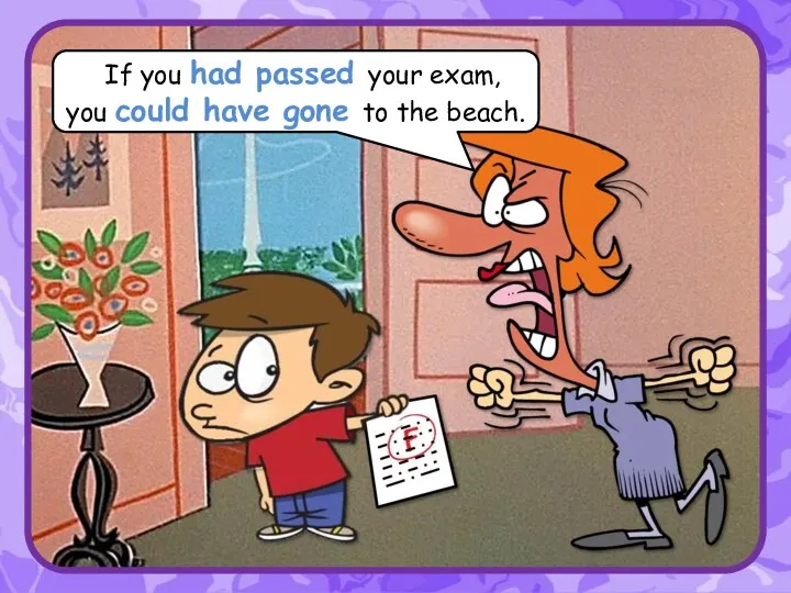 IIf you had passed your exam, you could have gone to the beach.