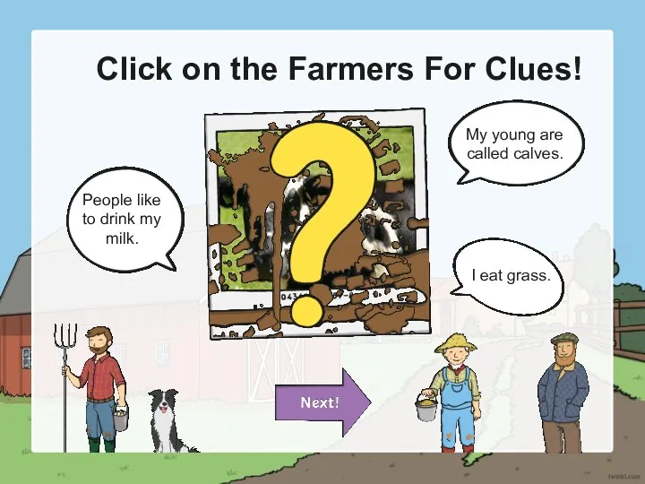 I am a cow! Click on the Farmers For Clues!