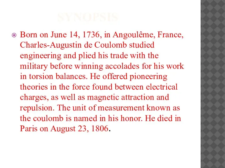 SYNOPSIS Born on June 14, 1736, in Angoulême, France, Charles-Augustin