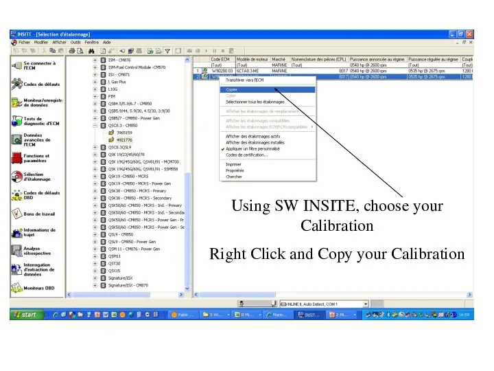 Using SW INSITE, choose your Calibration Right Click and Copy your Calibration