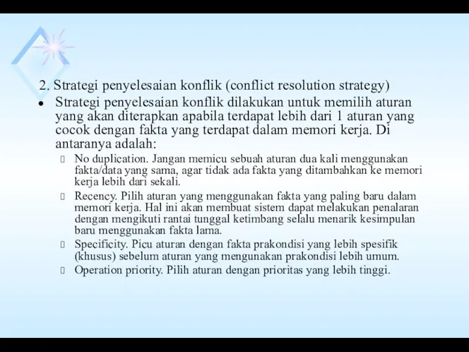 2. Strategi penyelesaian konflik (conflict resolution strategy) Strategi penyelesaian konflik