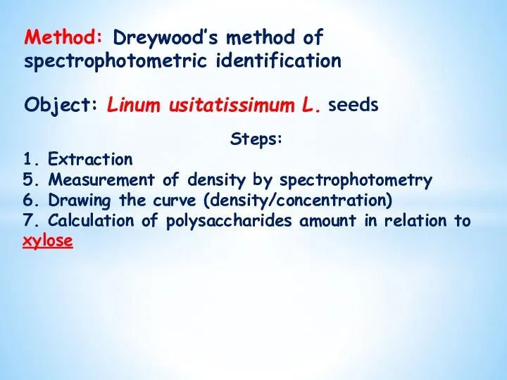 Object: Linum usitatissimum L. seeds Steps: 1. Extraction 5. Measurement