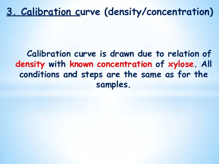 3. Calibration curve (density/concentration) Calibration curve is drawn due to