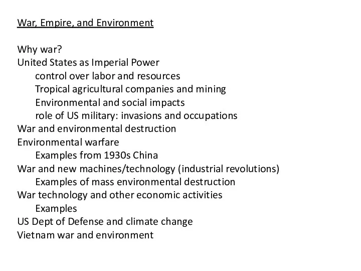 War, Empire, and Environment Why war? United States as Imperial Power control over