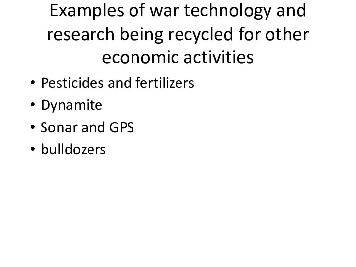 Examples of war technology and research being recycled for other economic activities Pesticides