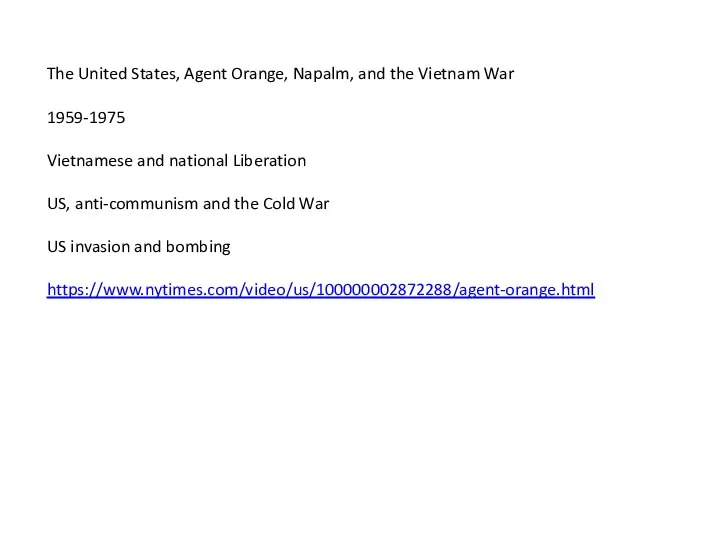 The United States, Agent Orange, Napalm, and the Vietnam War 1959-1975 Vietnamese and