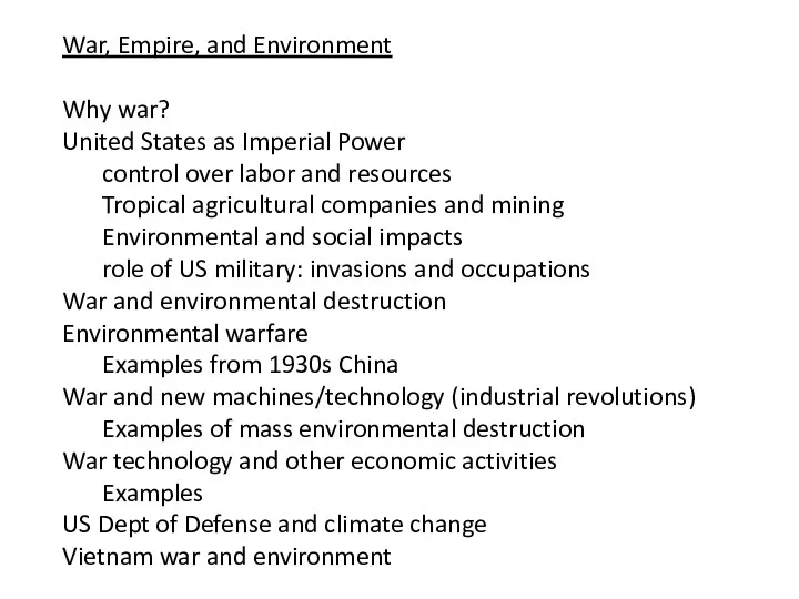 War, Empire, and Environment Why war? United States as Imperial Power control over