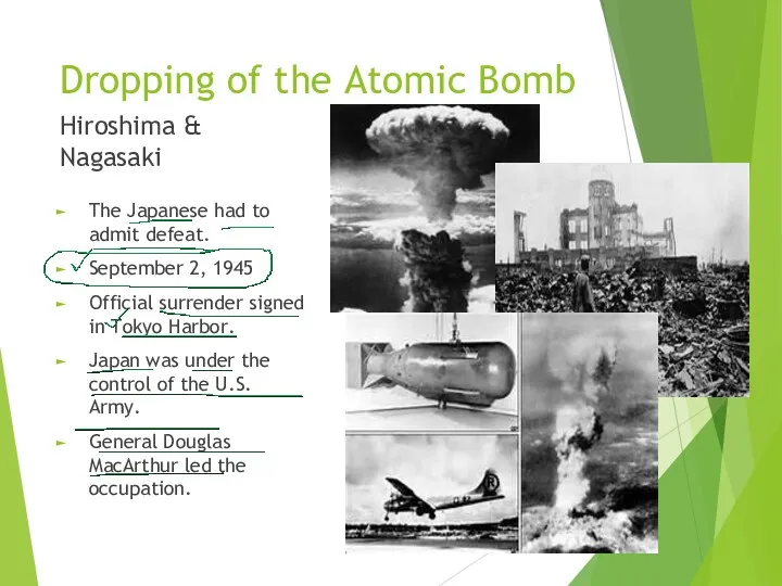 Dropping of the Atomic Bomb Hiroshima & Nagasaki The Japanese had to admit