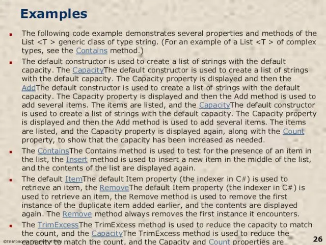 Examples The following code example demonstrates several properties and methods