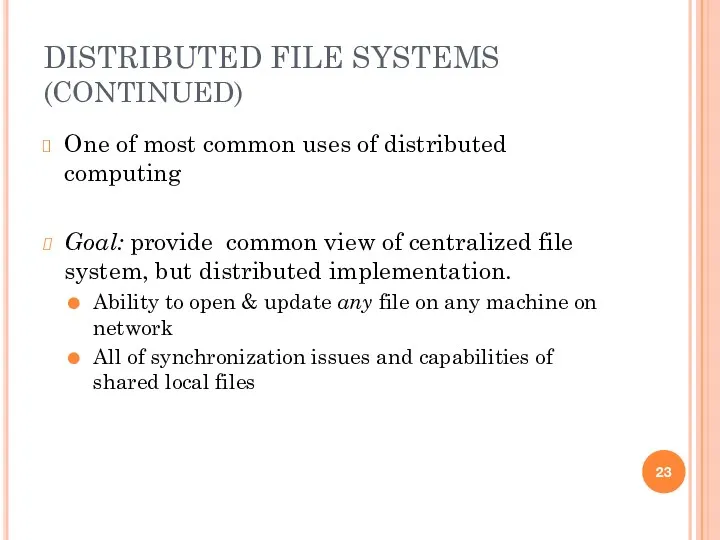 DISTRIBUTED FILE SYSTEMS (CONTINUED) One of most common uses of