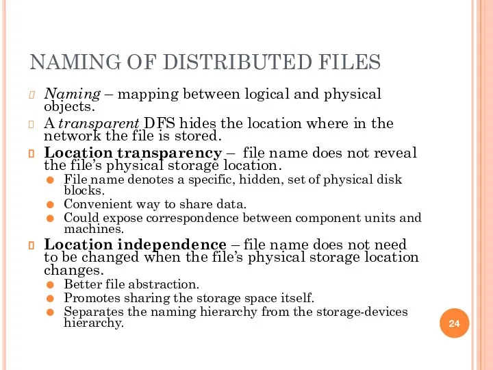 NAMING OF DISTRIBUTED FILES Naming – mapping between logical and