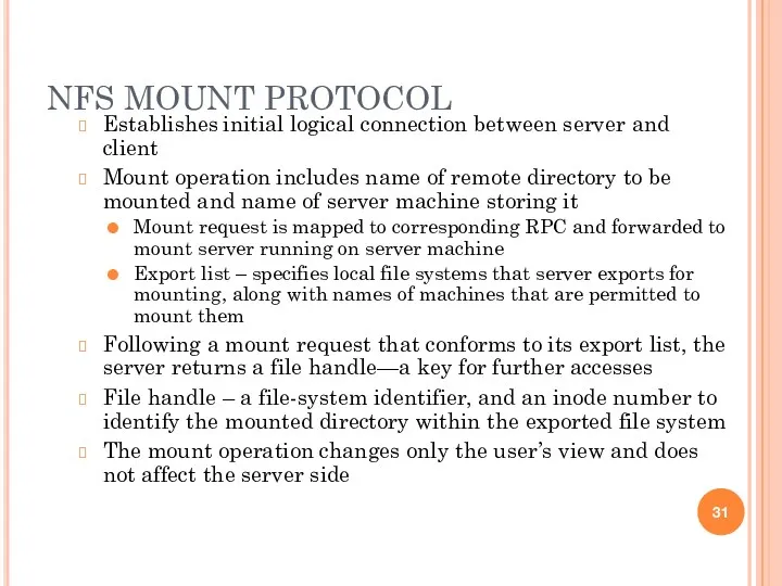 NFS MOUNT PROTOCOL Establishes initial logical connection between server and