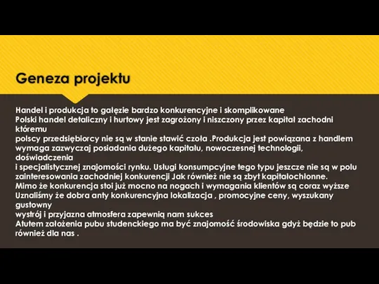 Geneza projektu Handel i produkcja to gałęzie bardzo konkurencyjne i skomplikowane Polski handel