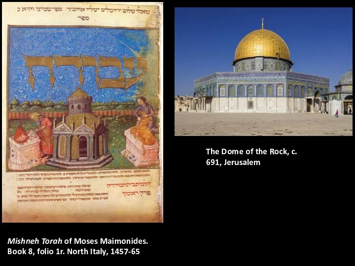 The Dome of the Rock, c. 691, Jerusalem Mishneh Torah