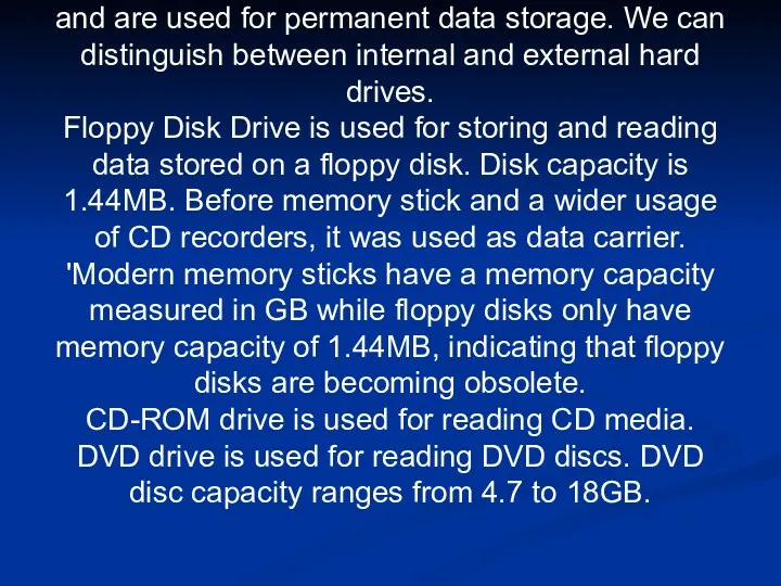 RAM (Random Access Memory) is a working memory in which