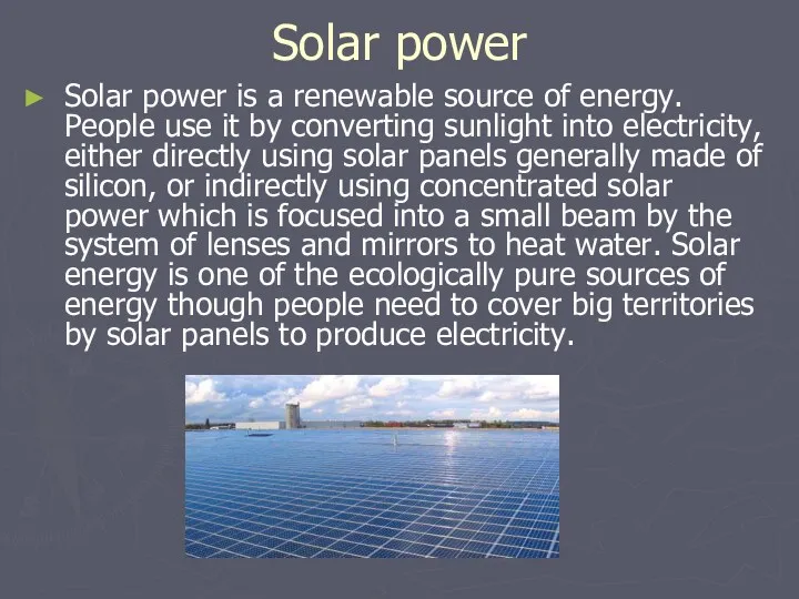 Solar power Solar power is a renewable source of energy.
