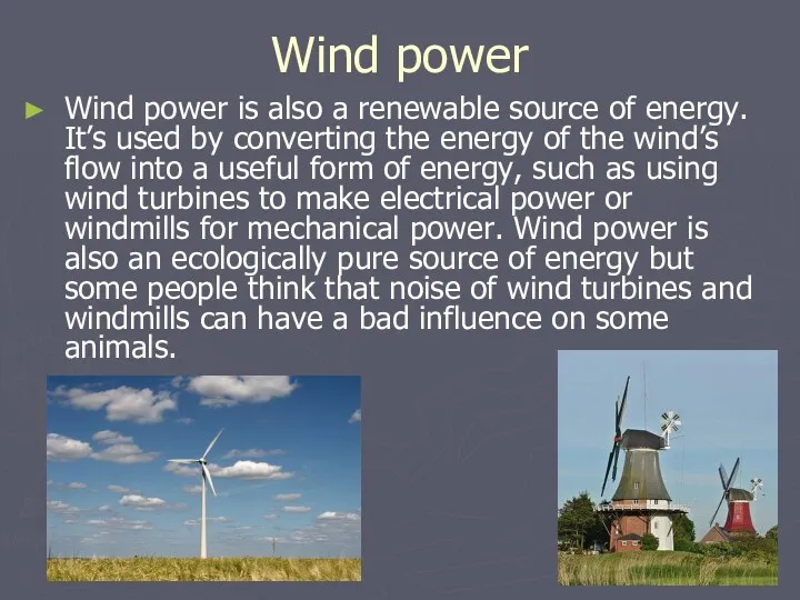 Wind power Wind power is also a renewable source of