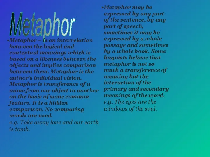 Metaphor Metaphor – is an interrelation between the logical and