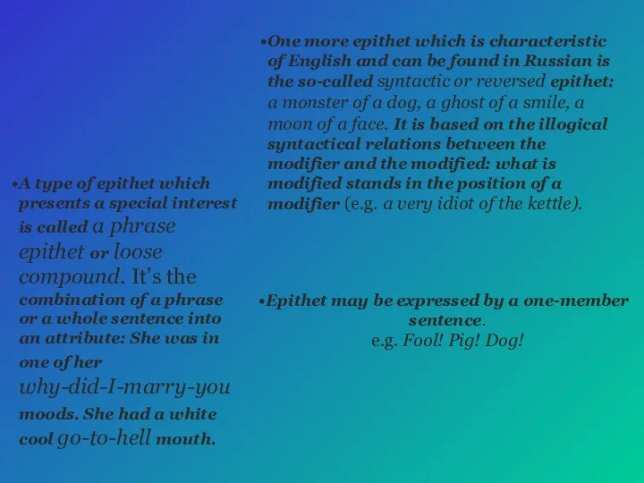 Epithet may be expressed by a one-member sentence. e.g. Fool!