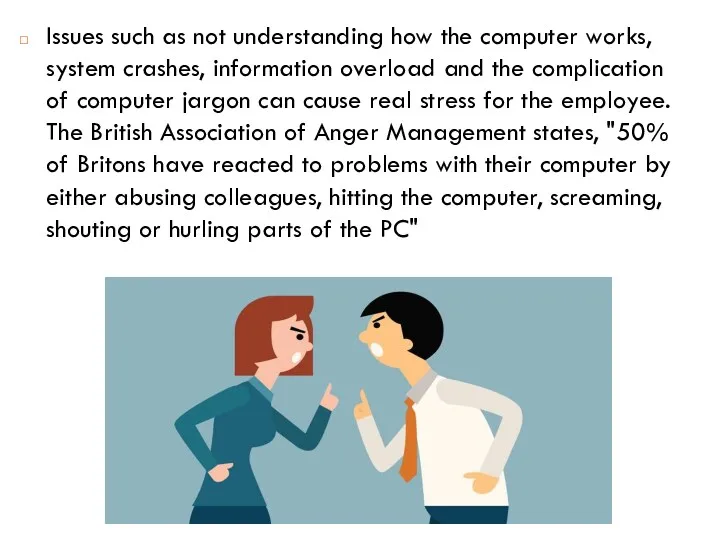 Issues such as not understanding how the computer works, system