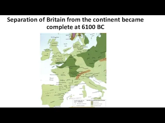 Separation of Britain from the continent became complete at 6100 BC