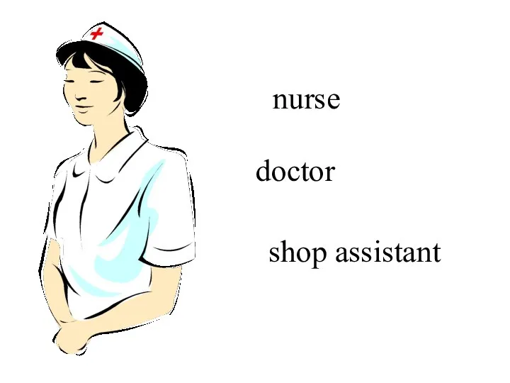 nurse doctor shop assistant