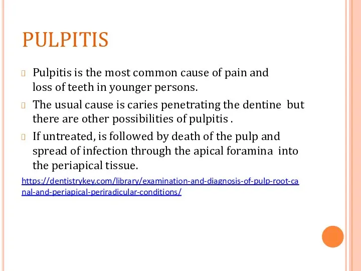 PULPITIS Pulpitis is the most common cause of pain and