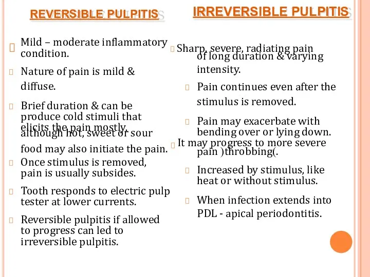 REVERSIBLE PULPITIS condition. Nature of pain is mild & diffuse.