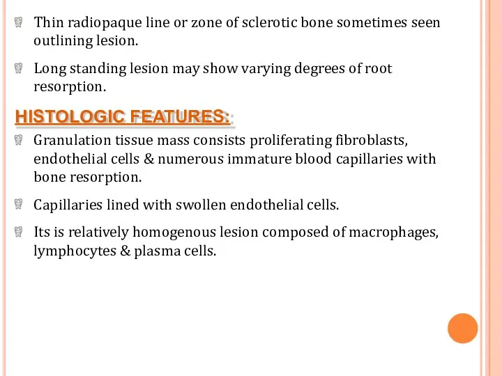 Thin radiopaque line or zone of sclerotic bone sometimes seen outlining lesion. Long